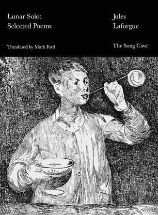 Lunar Solo: Selected Poems by Jules Laforgue 9798987828823