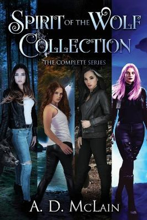 Spirit Of The Wolf Collection: The Complete Series by A D McLain 9784824173553