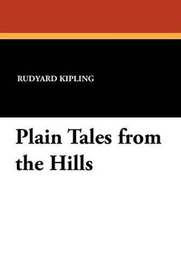 Plain Tales from the Hills by Rudyard Kipling 9781434456984