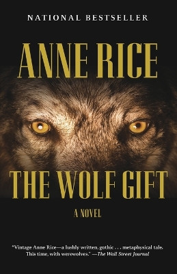 The Wolf Gift: The Wolf Gift Chronicles (1) by Professor Anne Rice 9780307742100