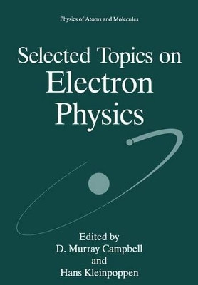 Selected Topics on Electron Physics by D. Murray Campbell 9781461380443