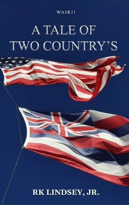 A Tale of Two Country's by Rk Lindsey 9781960113078