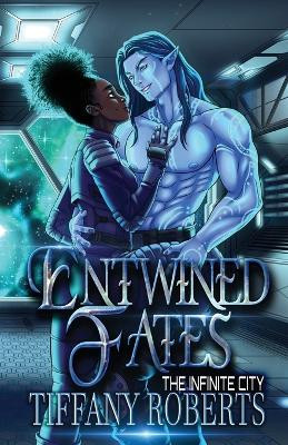 Entwined Fates (The Infinite City) by Tiffany Roberts 9781961376151