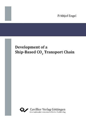 Development of a Ship-Based CO2 Transport Chain by Frithjof Engel 9783736970007