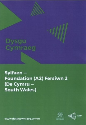 Dysgu Cymraeg: Sylfaen/Foundation (A2)- De Cymru/South Wales - Fersiwn 2 9781998995943