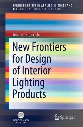 New Frontiers for Design of Interior Lighting Products by Andrea Siniscalco 9783030757816