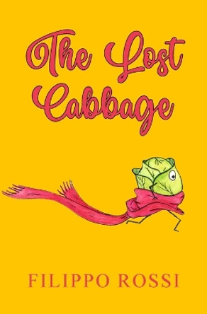 The Lost Cabbage by Filippo Rossi 9781835631935