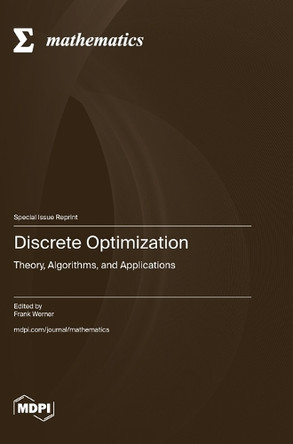 Discrete Optimization: Theory, Algorithms, and Applications by Frank Werner 9783725816286