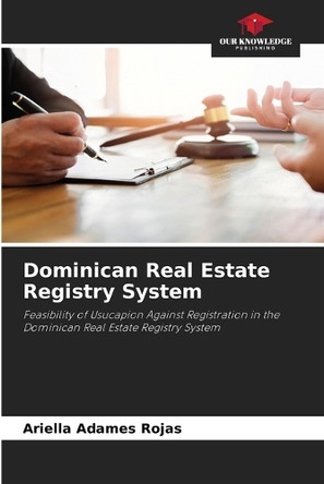 Dominican Real Estate Registry System by Ariella Adames Rojas 9786208227296