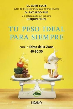 Tu Peso Ideal Para Siempre -V1 by Dr Barry Sears 9788479538064
