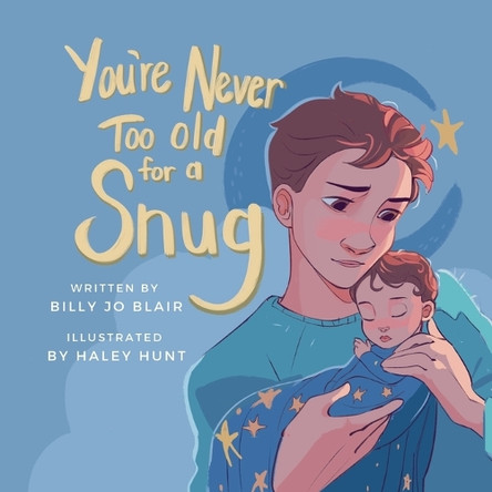 You're Never Too Old for a Snug: A Daddy-Daughter Story by Haley Hunt 9798991527903