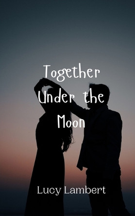 Together Under the Moon by Lucy Lambert 9789908009735