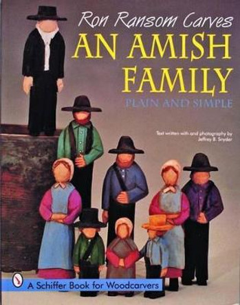 Ron Ransom Carves An Amish Family: Plain and Simple by Ron Ransom