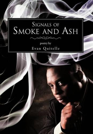 Signals of Smoke and Ash by Evan Quitelle 9781466903951