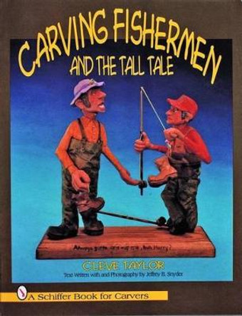 Carving Fishermen and the Tall Tale by Cleve Taylor