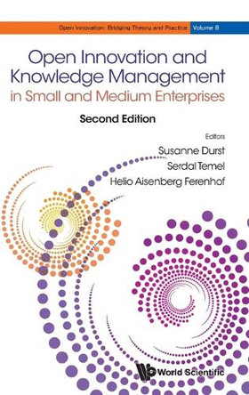 Open Innovation And Knowledge Management In Small And Medium Enterprises by Susanne Durst 9789819807987