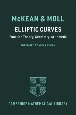 Elliptic Curves: Function Theory, Geometry, Arithmetic by Henry McKean 9781009602112