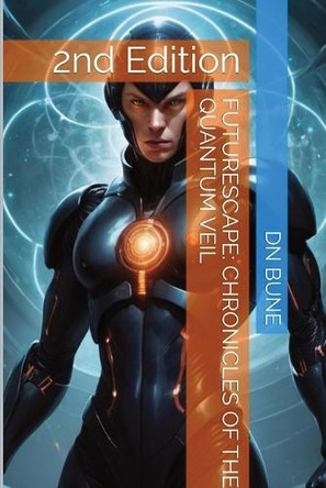 Chronicles of the Quantum Veil by Dan Bune 9798330281497
