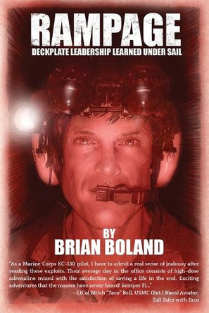 Rampage: Deckplate Leadership Learned under Sail by Brian Boland 9781944353650