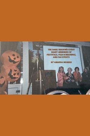 The Dark Shadows Event Diary: Memories of Festivals, Film Screenings, and Fan Gatherings by Amanda Desiree 9798227408938