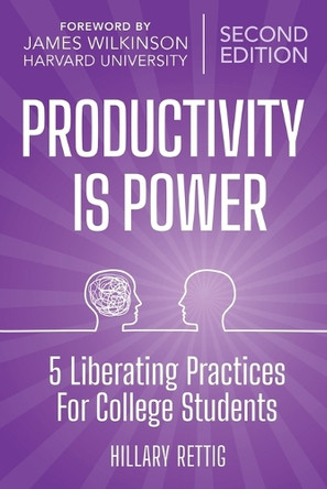 Power is Productivity: 5 Liberating Practices for College Students by Hillary Rettig 9798989638710