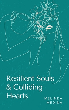Resilient Souls & Colliding Hearts by Melinda Medina 9789363305014