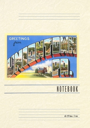 Vintage Lined Notebook Greetings from Uniontown, Pennsylvania by Found Image Press 9798385444915