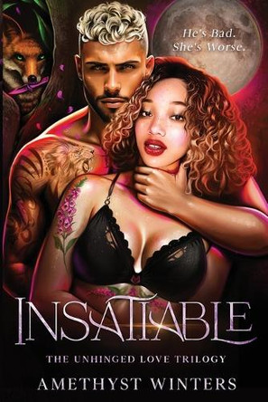 Insatiable: The Unhinged Love Trilogy Book 1 by Amethyst Winters 9798218511845