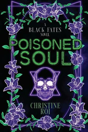 Poisoned Soul: A Black Fates Novel by Christine Roi 9798218498641