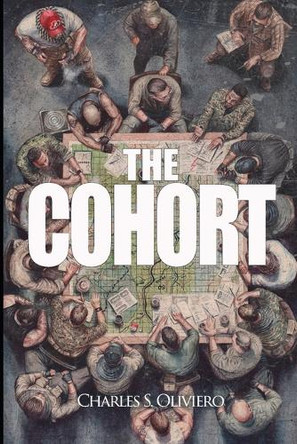The Cohort: Trust and Betrayal by Charles S Oliviero 9781990644887