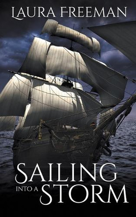 Sailing into a Storm by Laura Freeman 9781509259441