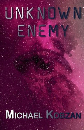 Unknown Enemy by Michael Kobzan 9798227111852