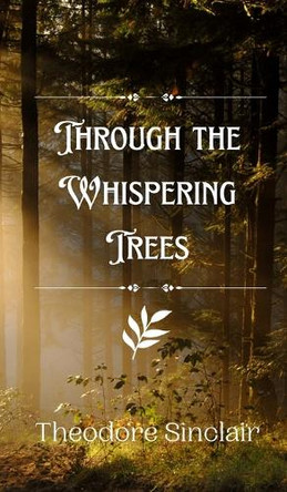 Through the Whispering Trees by Theodore Sinclair 9789916887707