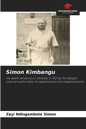 Simon Kimbangu by Zeyi Ndingambote Simon 9786208185824