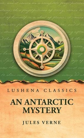 An Antarctic Mystery by Jules Verne 9798890968937
