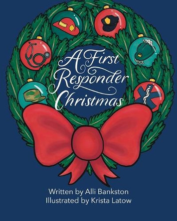 A First Responder Christmas by Krista Latow 9798988622970