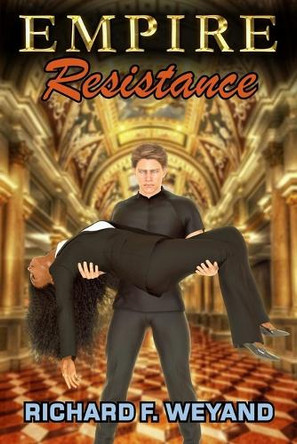 Empire: Resistance by Richard F Weyand 9781734075892