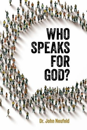 Who Speaks for God? by John Neufeld 9781998048250