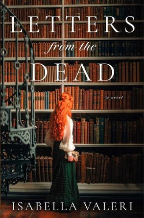 Letters from the Dead by Isabella Valeri 9781668065068