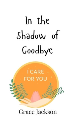 In the Shadow of Goodbye by Grace Jackson 9789908002804