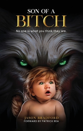 Son of a Bitch (THE BITCH SAGA) by Jason Bradford 9798330664856