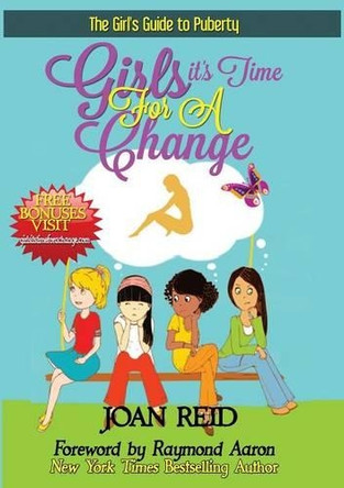 Girls It's Time for a Change: The Girl's Guide to Puberty by Joan Patsy Reid 9781634437950