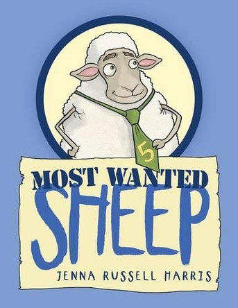 Most Wanted Sheep by Jenna Russell Harris 9781480818590