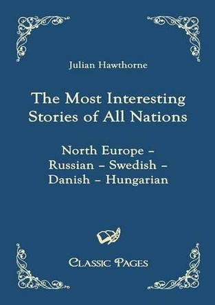 The Most Interesting Stories of All Nations by Julian Hawthorne 9783867414708