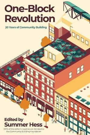 One-Block Revolution: 20 Years of Community Building by Summer Hess 9781736012758