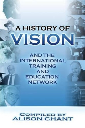 Vision and Iten History by Alision Chant 9781615291502