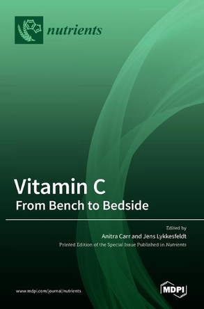 Vitamin C: From Bench to Bedside by Anitra C Carr 9783036512853