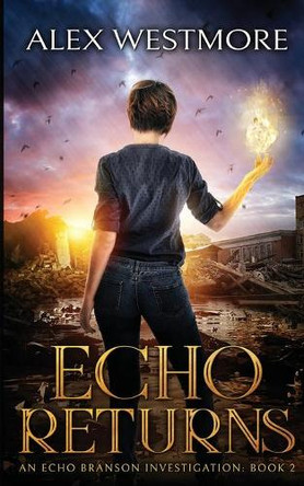 Echo Returns by Alex Westmore 9781908600875
