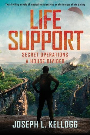 Life Support: A Duology by Joseph L Kellogg 9798985472721