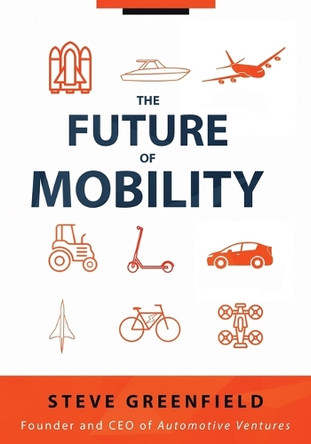 The Future of Mobility by Steve Greenfield 9798986471839